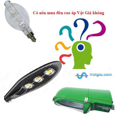 Có nên mua bóng đèn cao áp trên vật giá không? Có nên mua đèn cao áp trên vật giá không