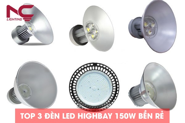 Top 3 đèn LED Highbay 150W bền rẻ