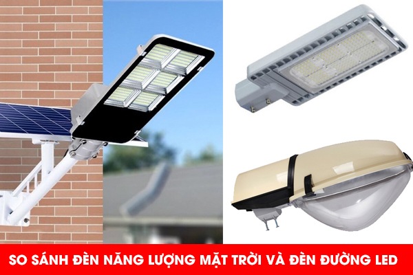 So sánh đèn năng lượng mặt trời và đèn đường led